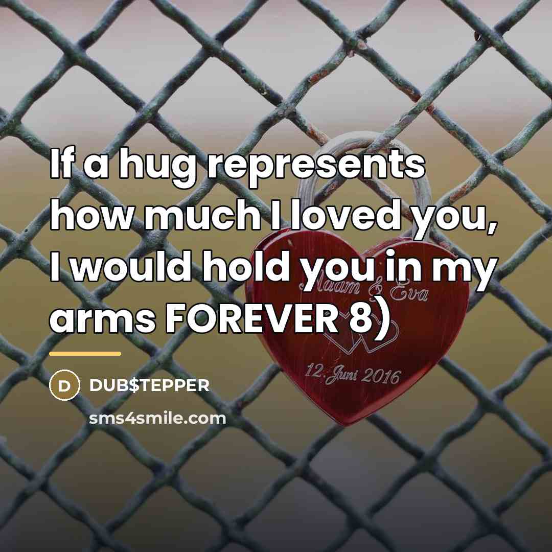 “If a hug represents how much I loved you, I…” quote by DUB$TEPPER