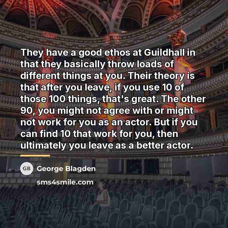 “They have a good ethos at Guildhall in that they…” quote by George Blagden