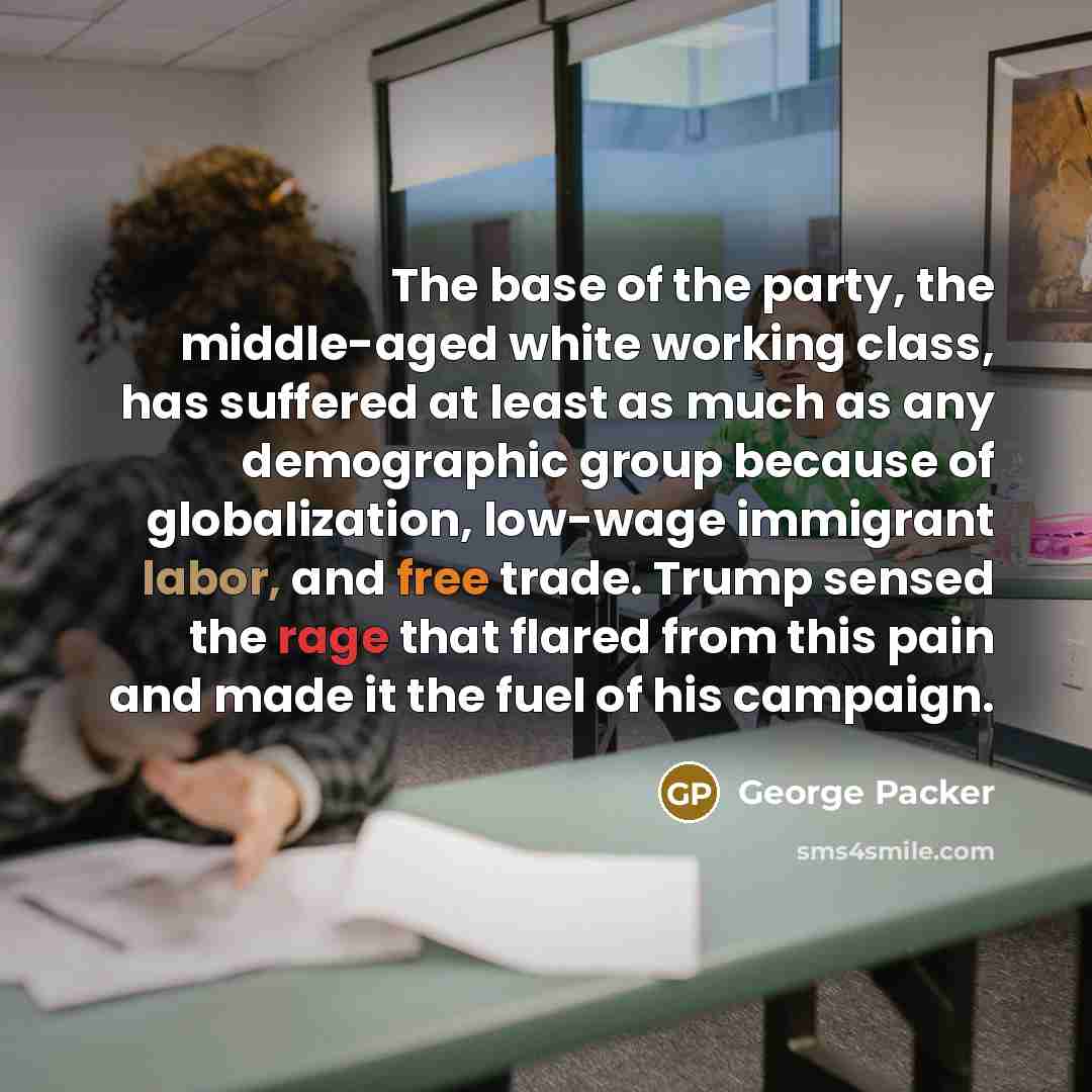 “The base of the party, the middle-aged white working class,…” quote by George Packer