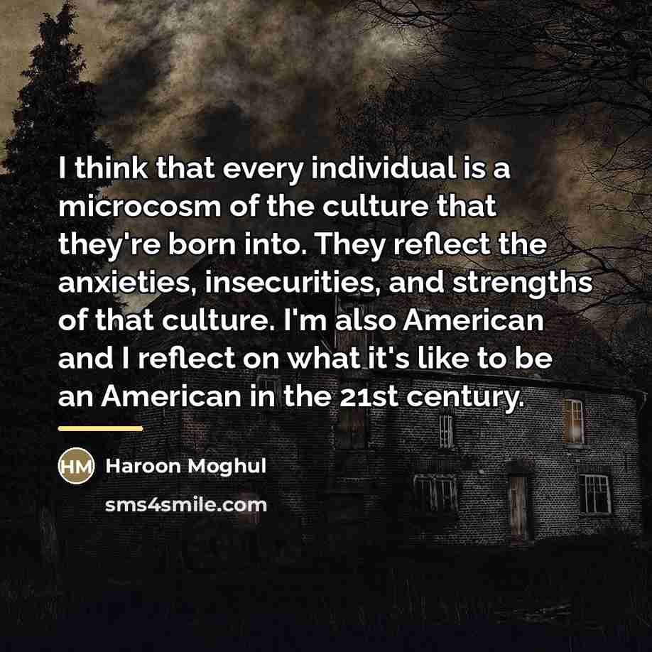 “I think that every individual is a microcosm of the…” quote by Haroon Moghul