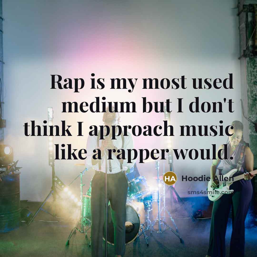 “Rap is my most used medium but I don't think…” quote by Hoodie Allen