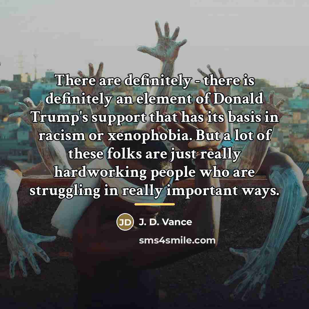 “There are definitely - there is definitely an element of…” quote by J. D. Vance