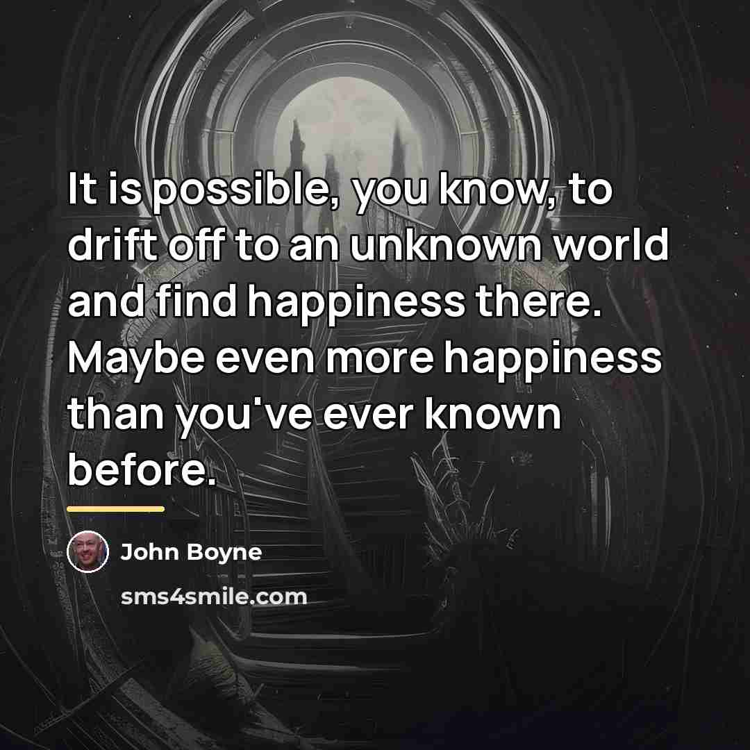 “It is possible, you know, to drift off to an…” quote by John Boyne