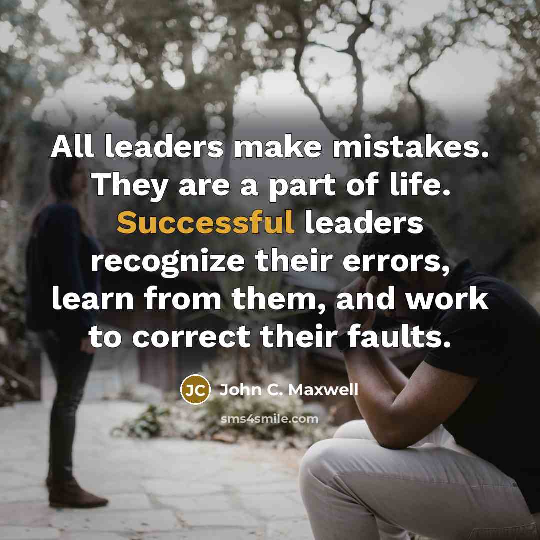 “All leaders make mistakes. They are a part of life.…” quote by John C. Maxwell