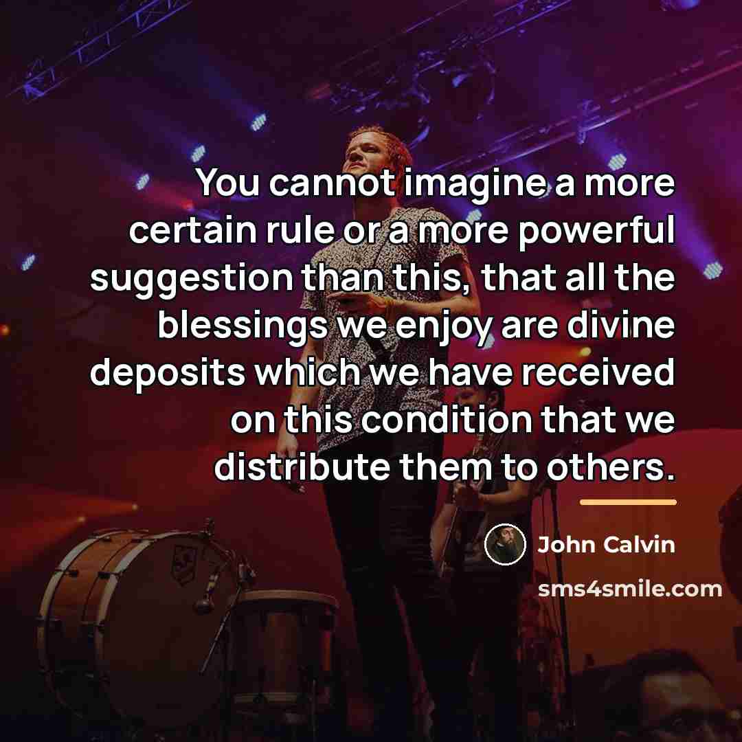 “You cannot imagine a more certain rule or a more…” quote by John Calvin