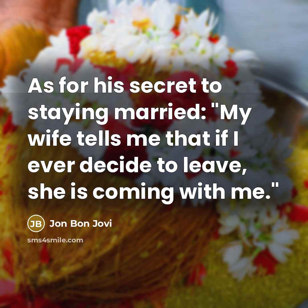 “As for his secret to staying married: "My wife tells…” quote by Jon Bon Jovi
