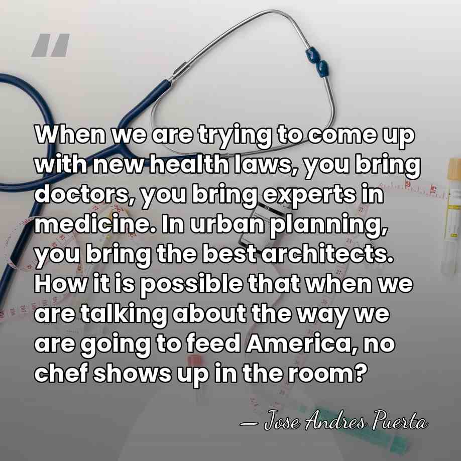 When we are trying to come up with new health laws, you&hellip; - Jose Andres Puerta
