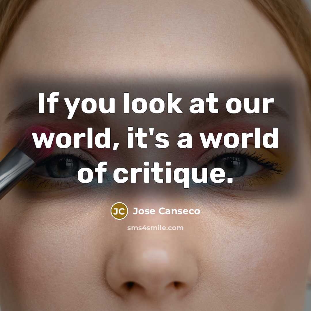 “If you look at our world, it's a world of…” quote by Jose Canseco