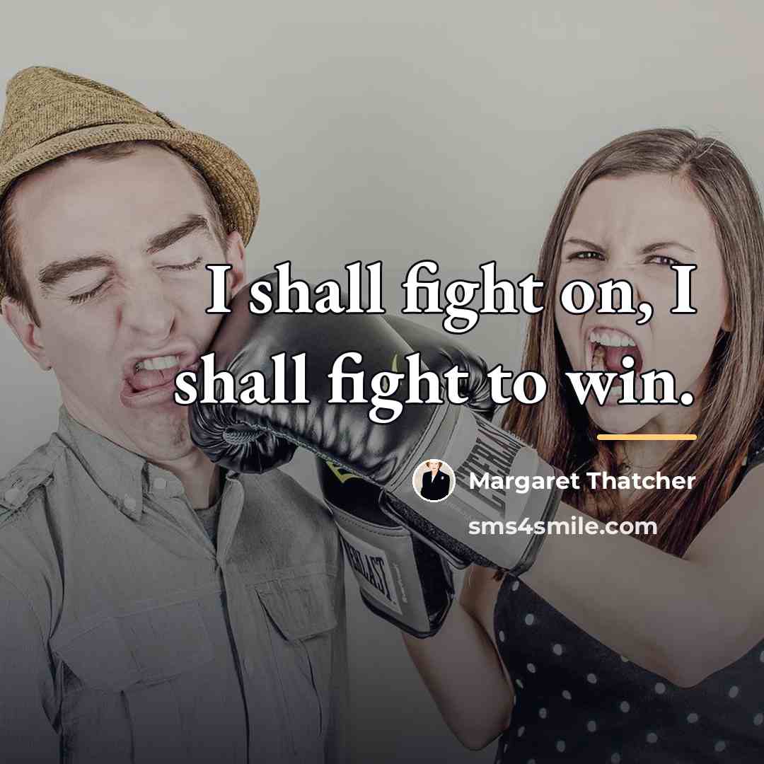 “I shall fight on, I shall fight to win.…” quote by Margaret Thatcher