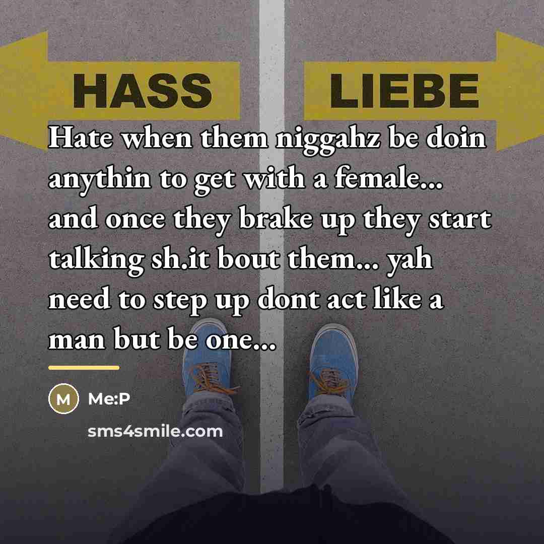 “Hate when them niggahz be doin anythin to get with…” quote by Anonymous