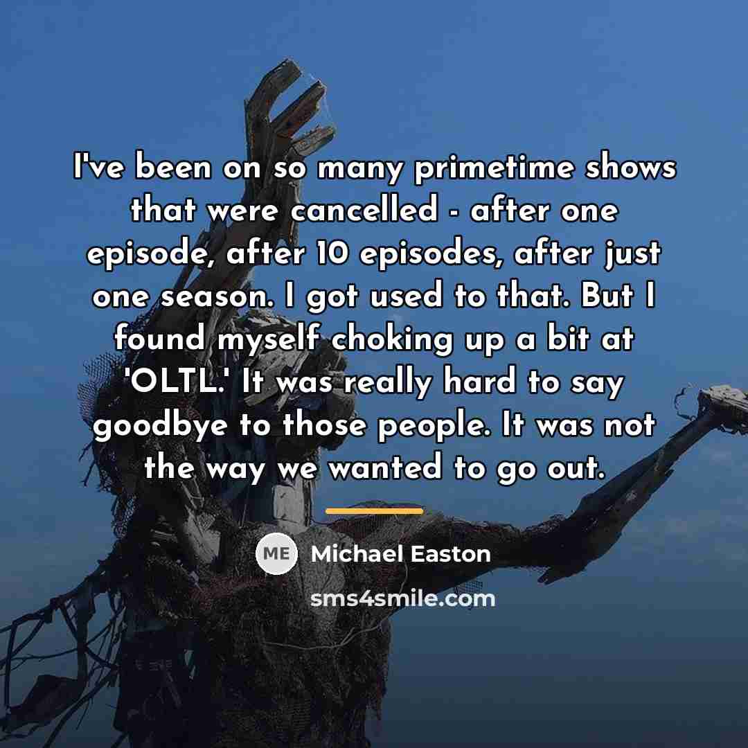 “I've been on so many primetime shows that were cancelled…” quote by Michael Easton