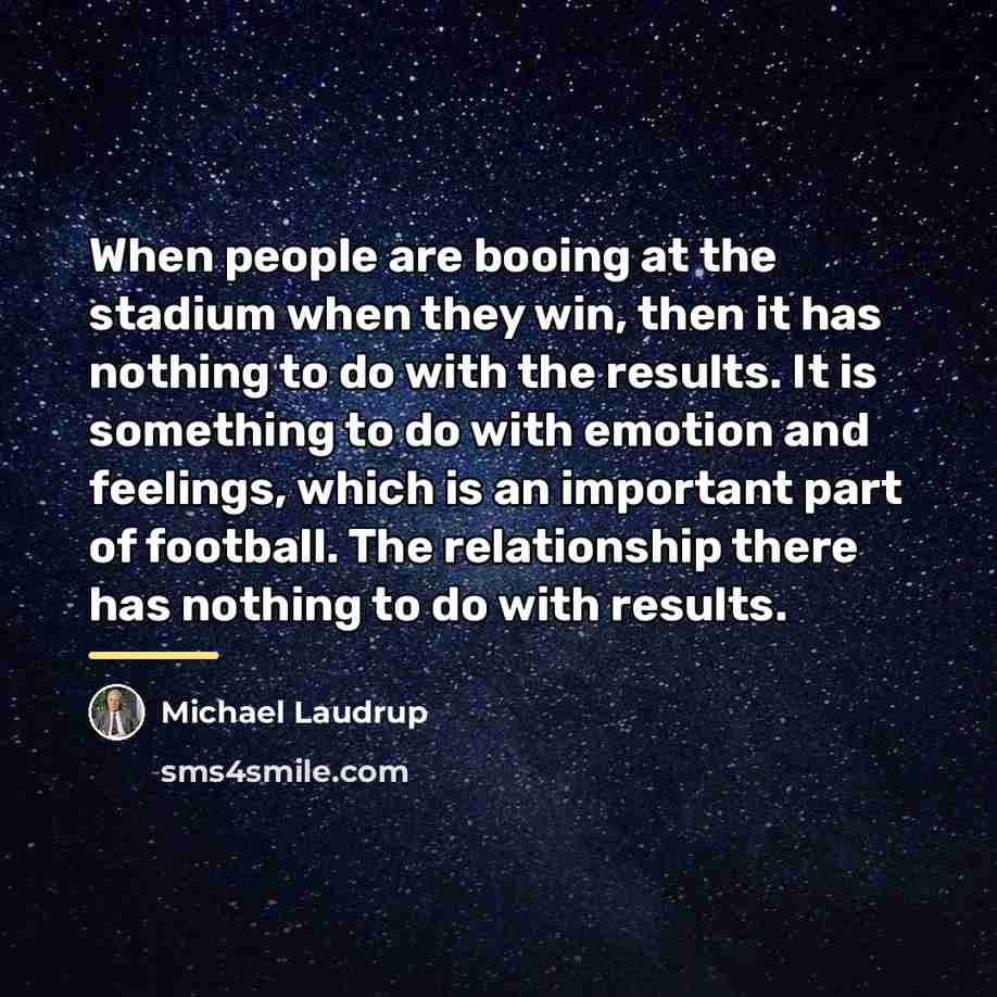 “When people are booing at the stadium when they win,…” quote by Michael Laudrup