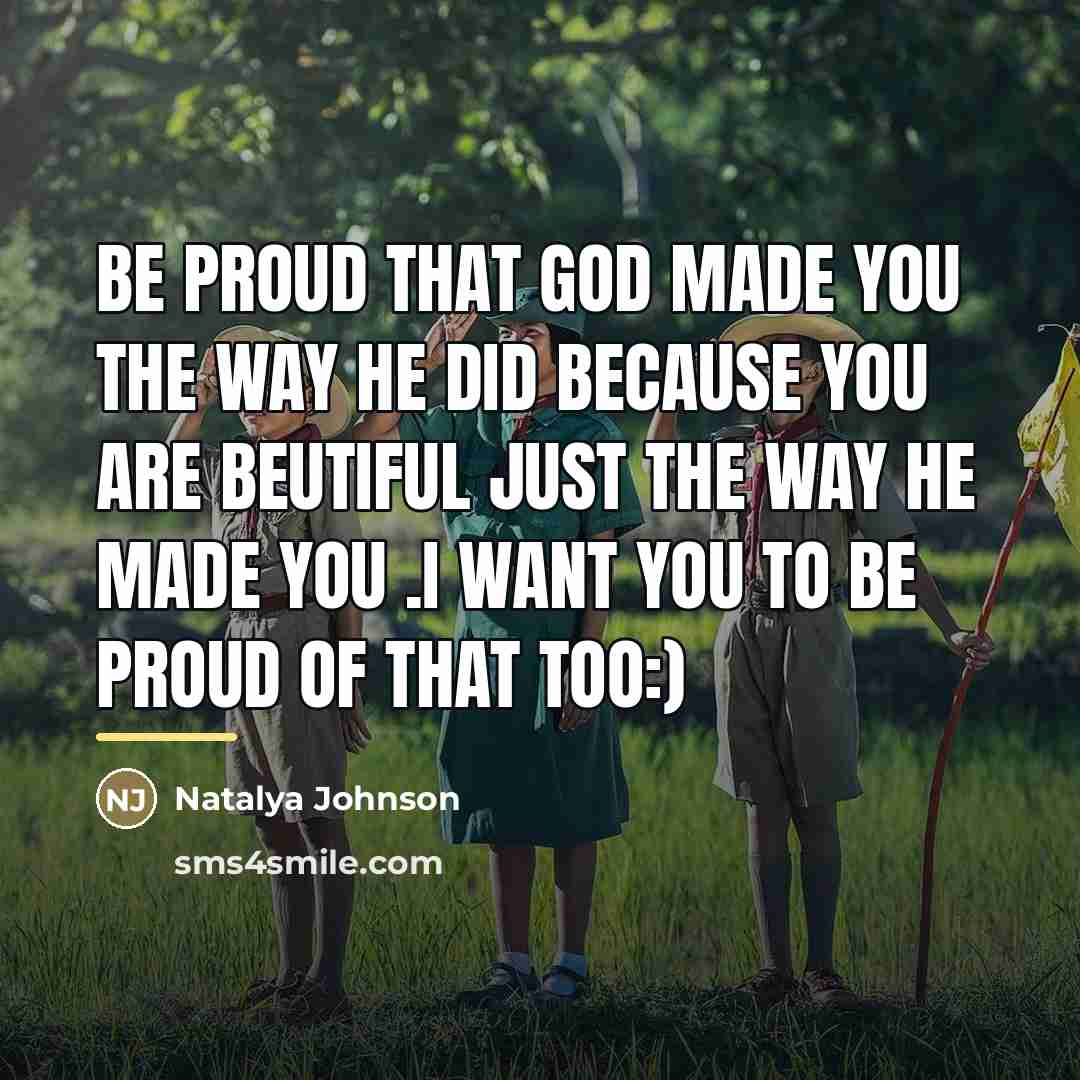 “Be proud that god made you the way he did…” quote by Natalya Johnson