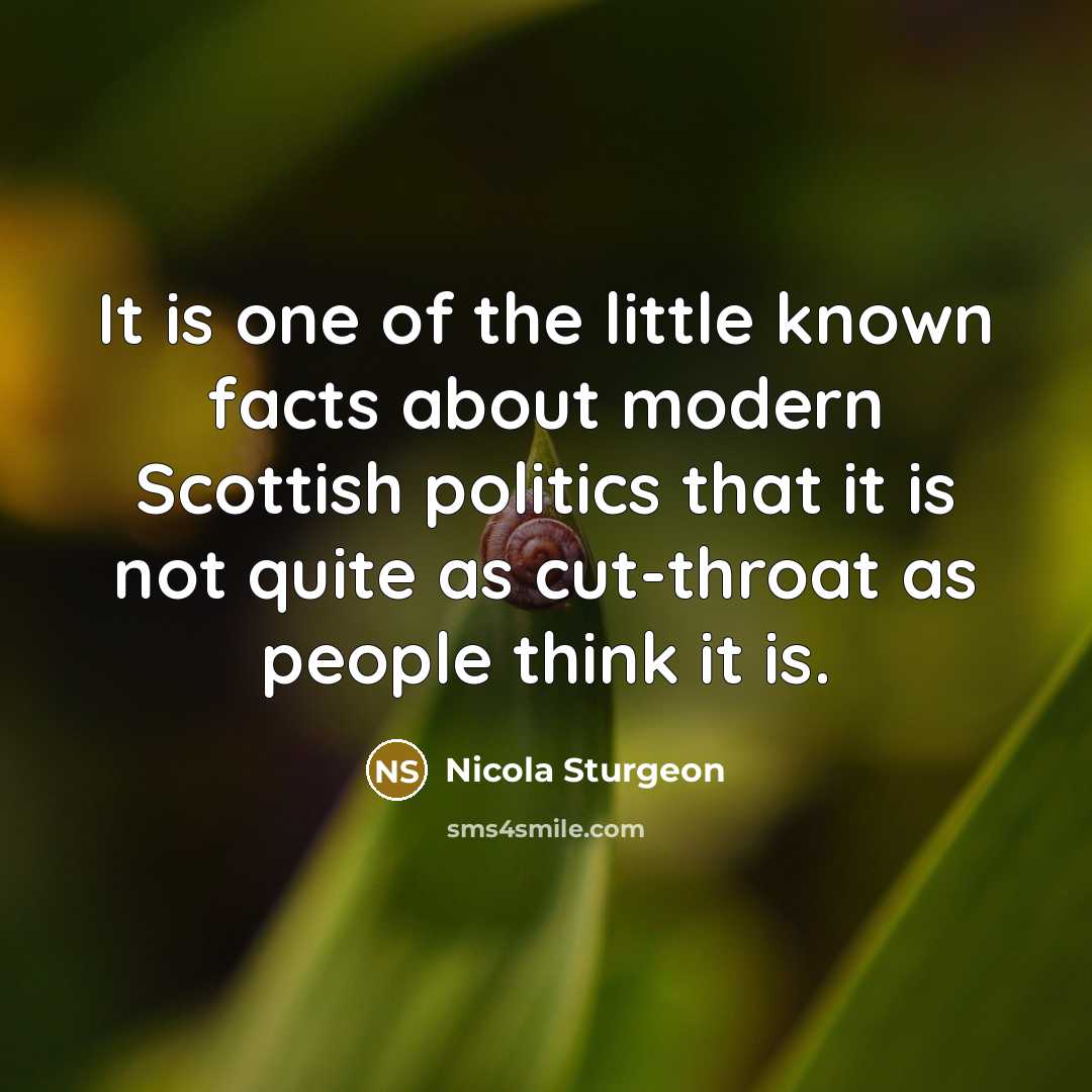 “It is one of the little known facts about modern…” quote by Nicola Sturgeon