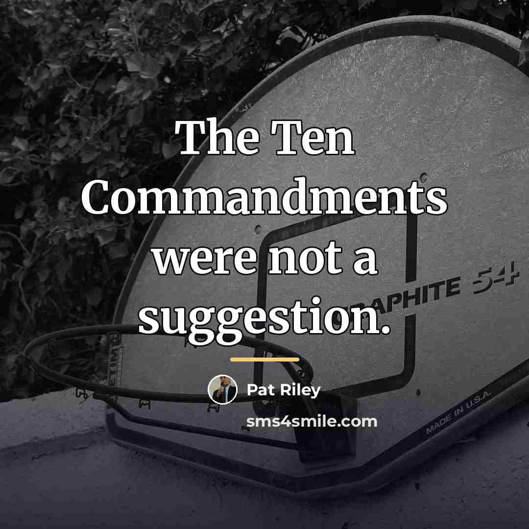 “The Ten Commandments were not a suggestion.…” quote by Pat Riley