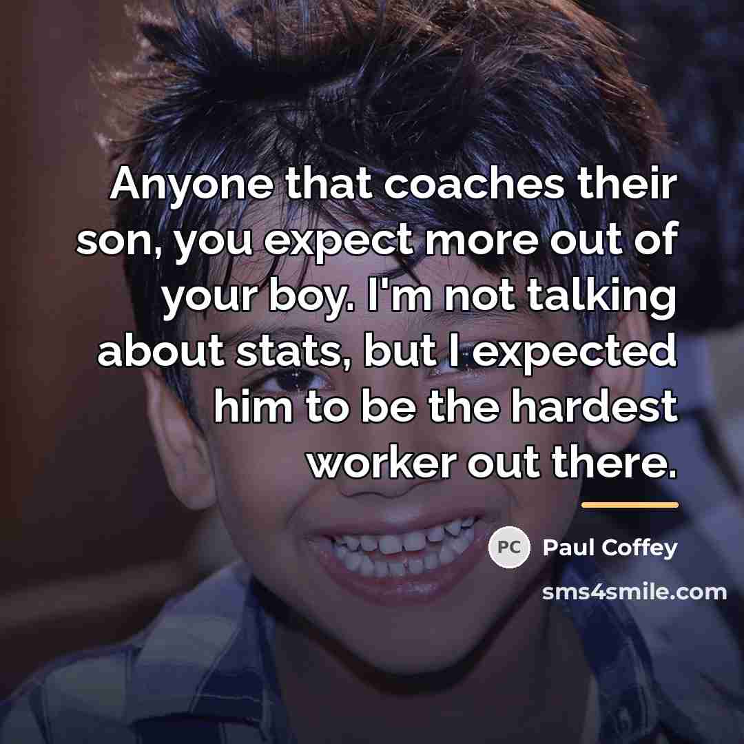 “Anyone that coaches their son, you expect more out of…” quote by Paul Coffey