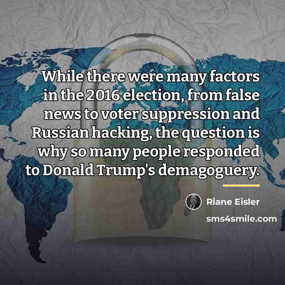 “While there were many factors in the 2016 election, from…” quote by Riane Eisler