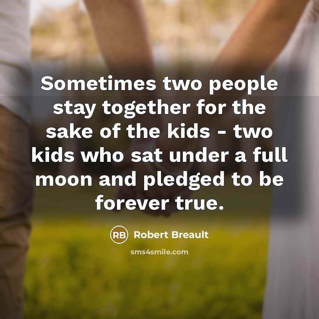 “Sometimes two people stay together for the sake of the…” quote by Robert Breault
