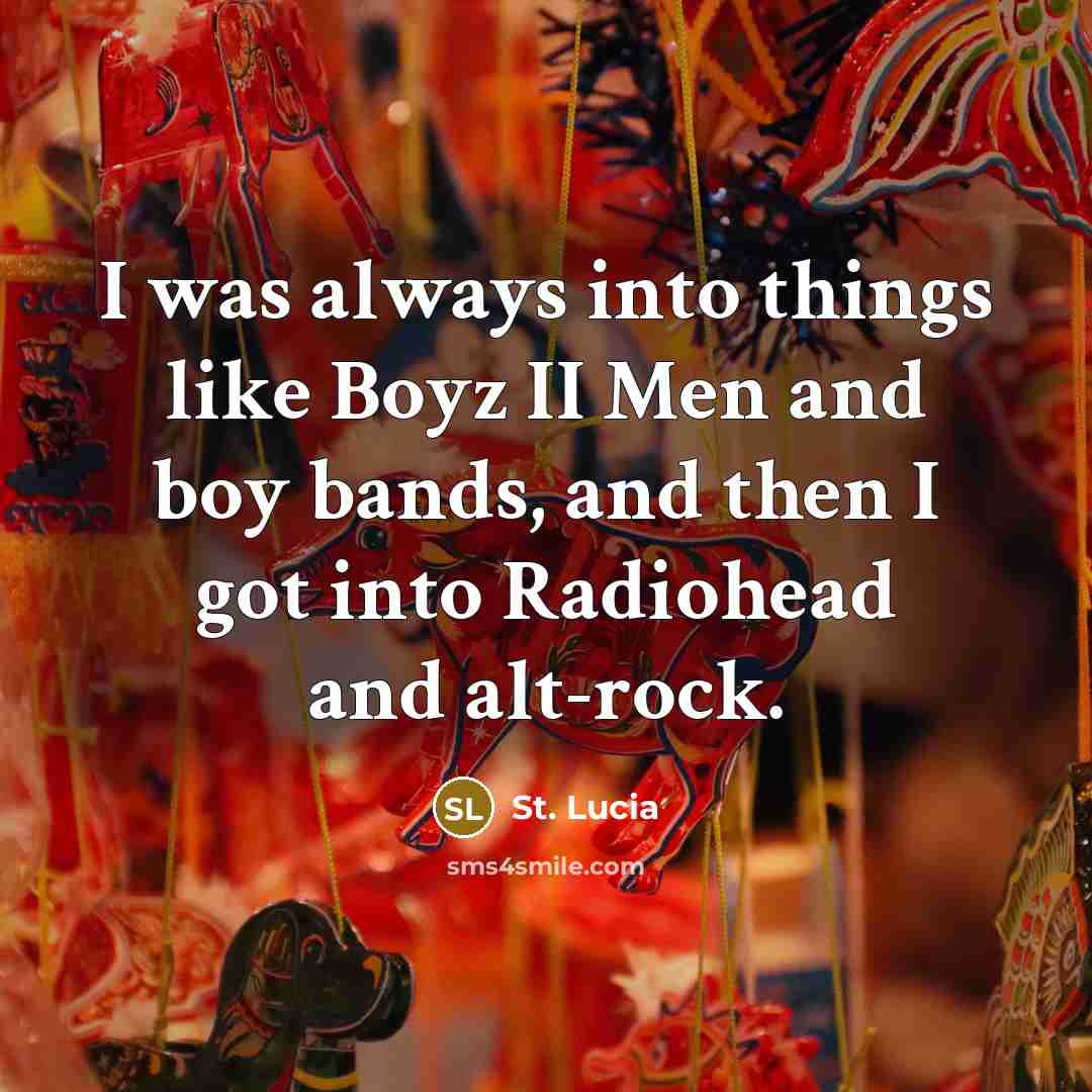 “I was always into things like Boyz II Men and…” quote by St. Lucia