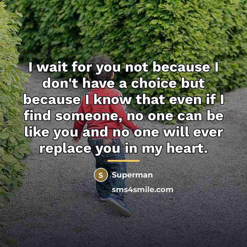 “I wait for you not because I don't have a…” quote by Superman