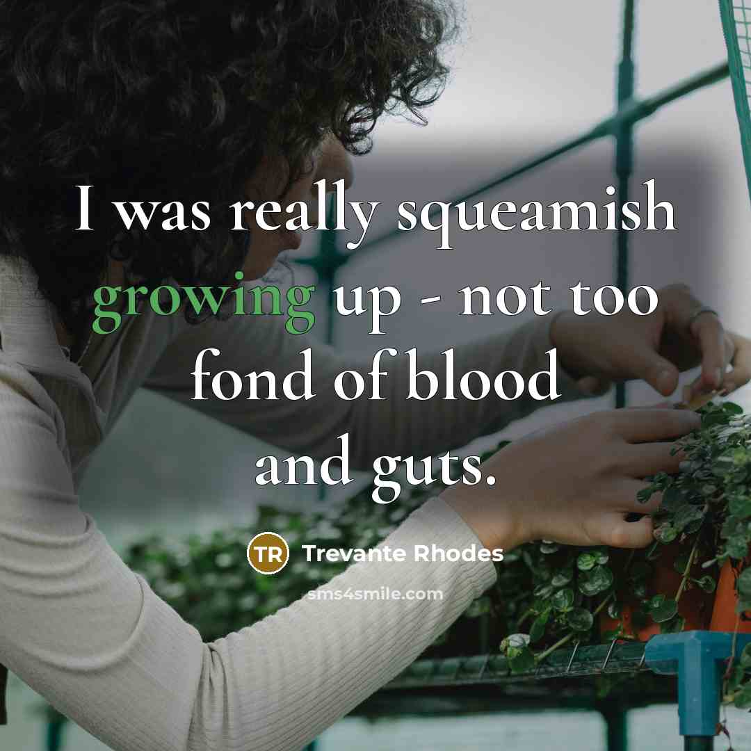 “I was really squeamish growing up - not too fond…” quote by Trevante Rhodes