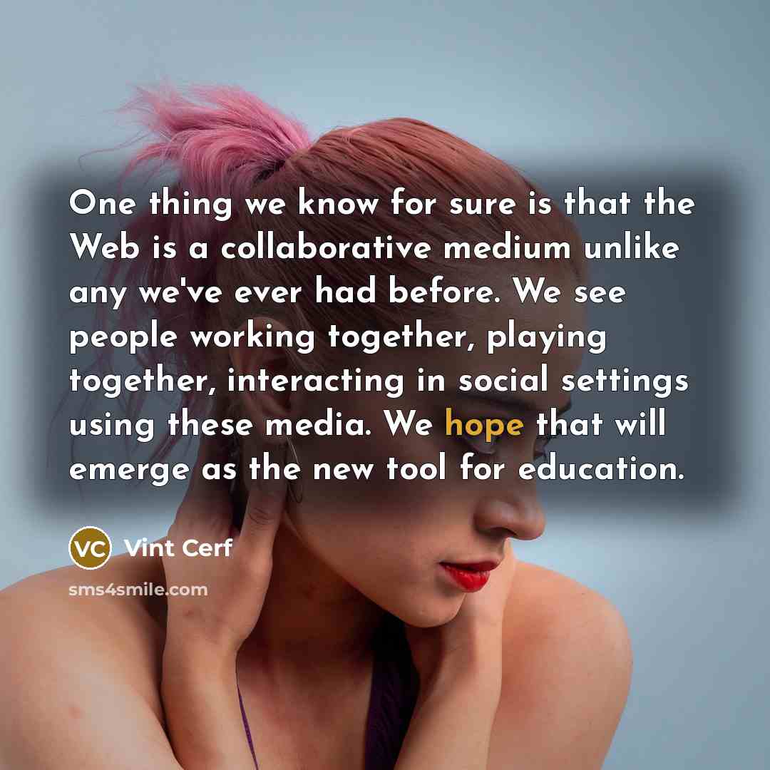 “One thing we know for sure is that the Web…” quote by Vint Cerf