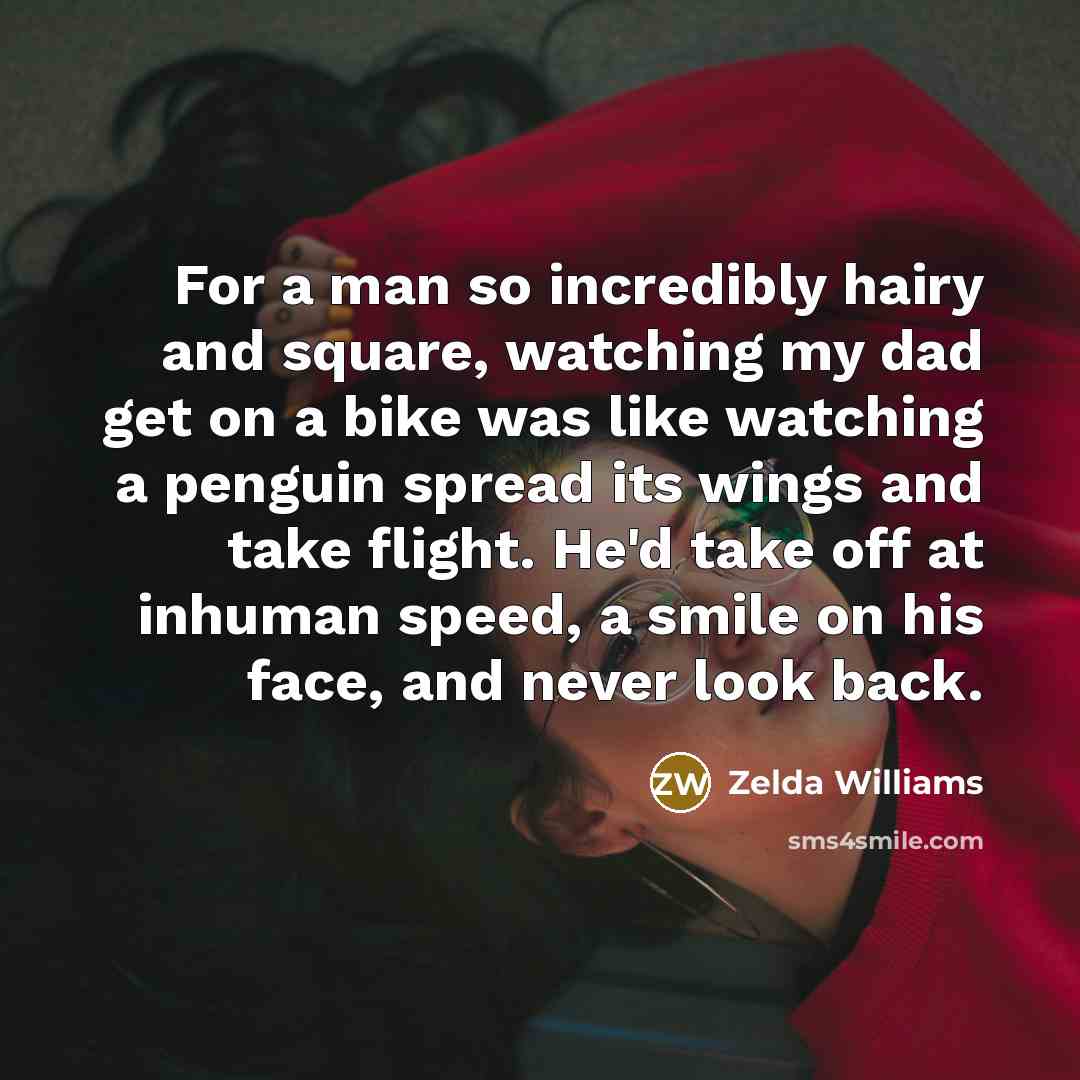 “For a man so incredibly hairy and square, watching my…” quote by Zelda Williams