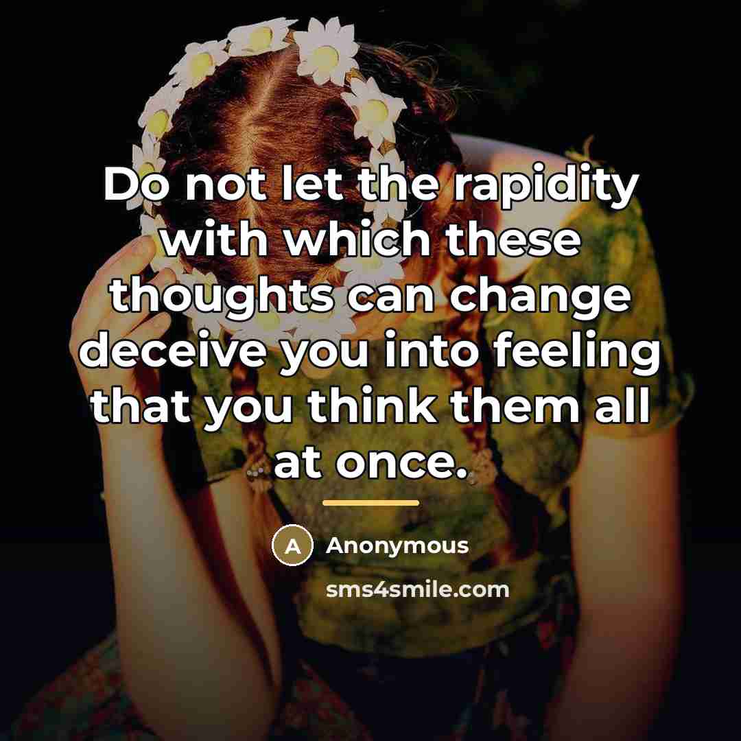 “Do not let the rapidity with which these thoughts can…” quote by Anonymous