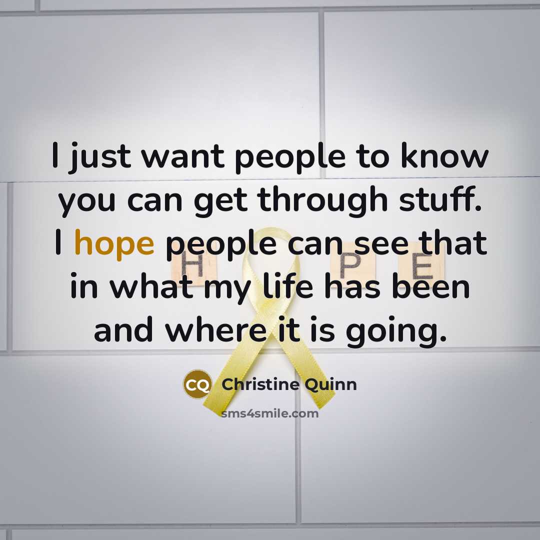 “I just want people to know you can get through…” quote by Christine Quinn
