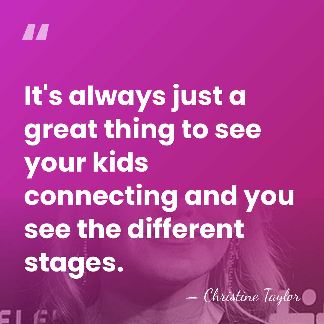 It's always just a great thing to see your kids connecting and&hellip; - Christine Taylor