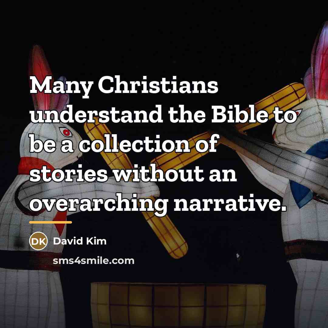 “Many Christians understand the Bible to be a collection of…” quote by David Kim