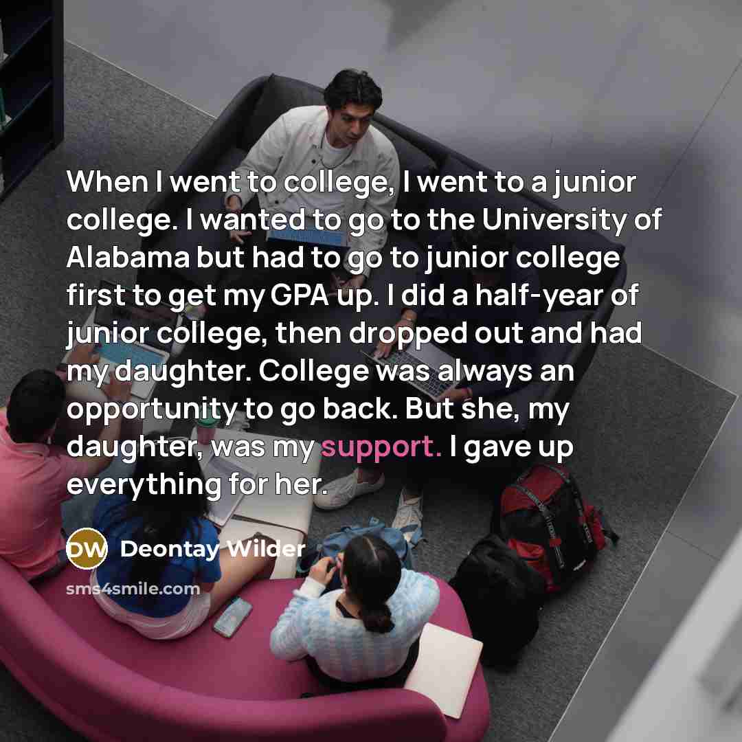 “When I went to college, I went to a junior…” quote by Deontay Wilder