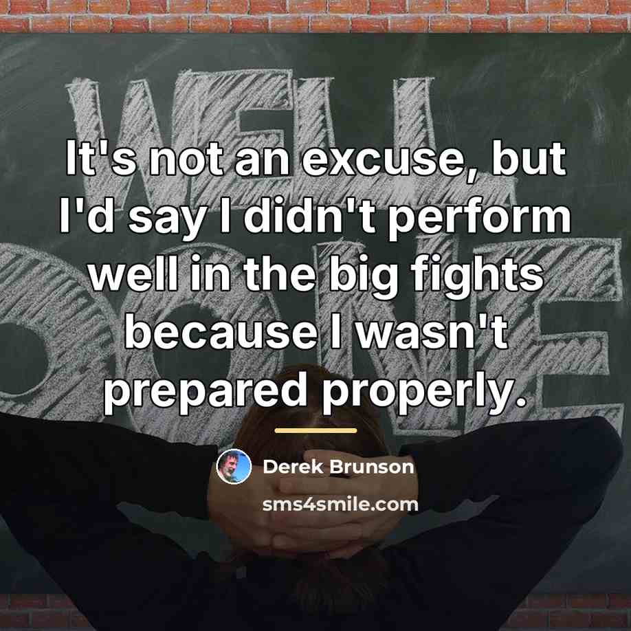 “It's not an excuse, but I'd say I didn't perform…” quote by Derek Brunson