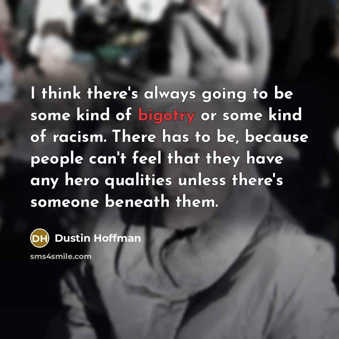 “I think there's always going to be some kind of…” quote by Dustin Hoffman
