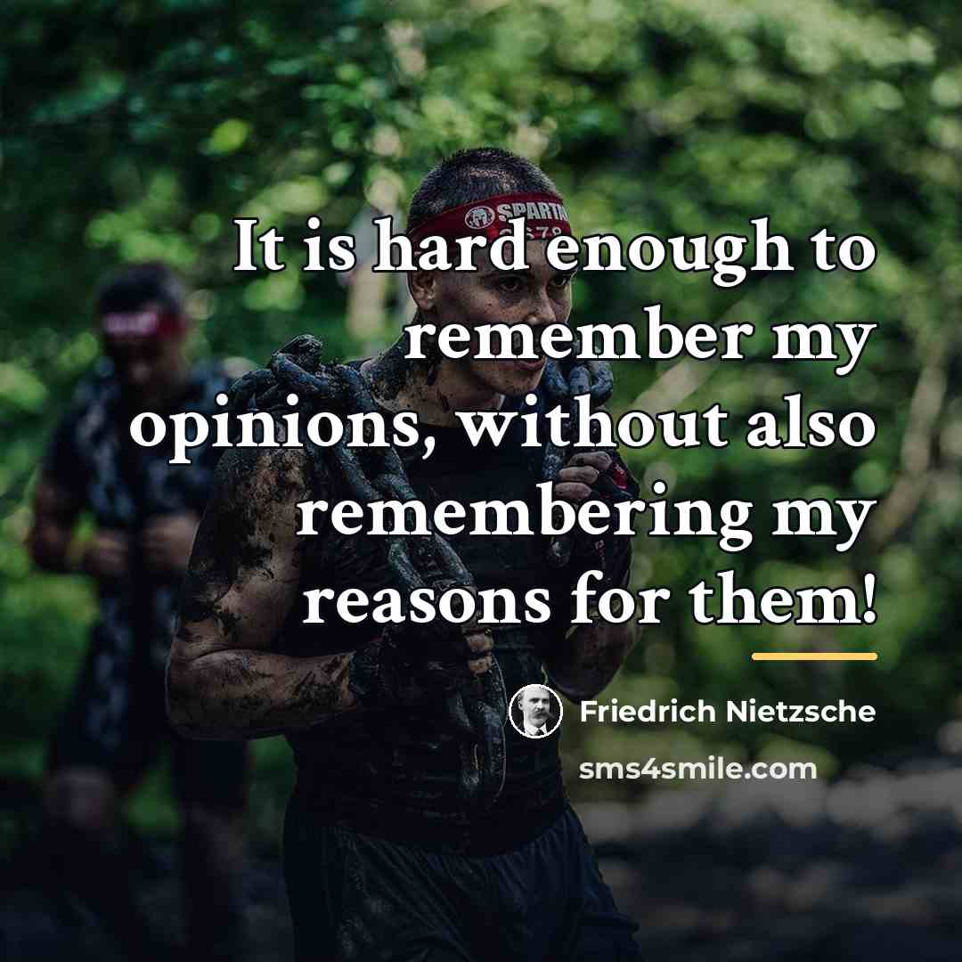 “It is hard enough to remember my opinions, without also…” quote by Friedrich Nietzsche