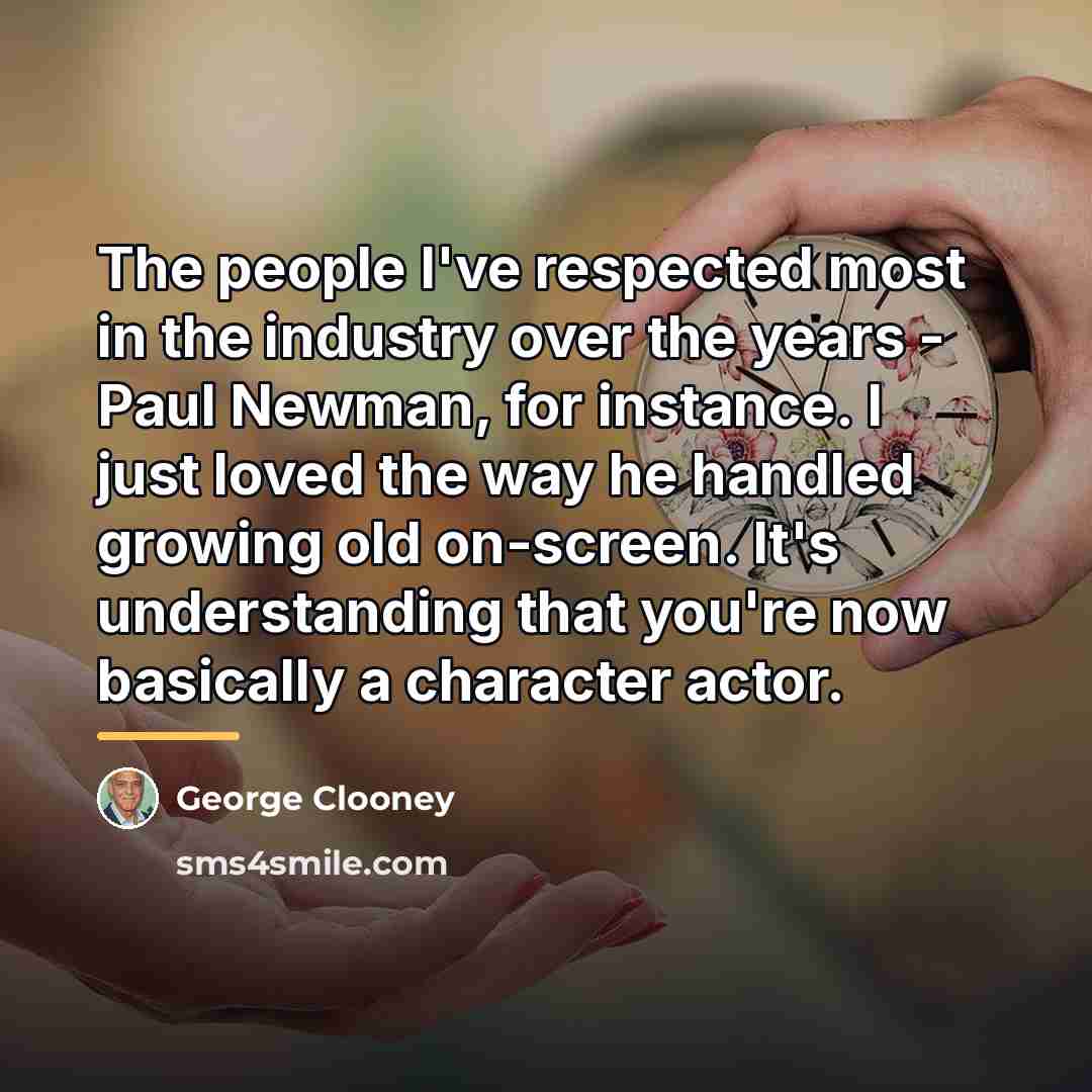 “The people I've respected most in the industry over the…” quote by George Clooney