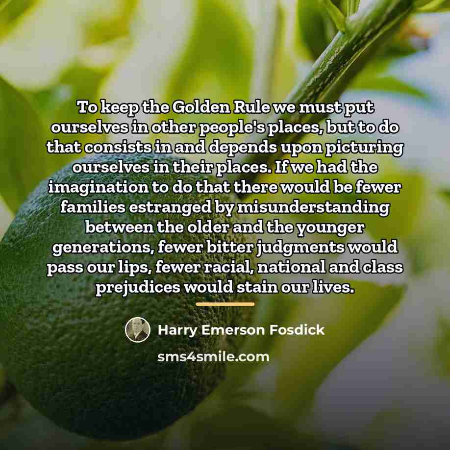 “To keep the Golden Rule we must put ourselves in…” quote by Harry Emerson Fosdick