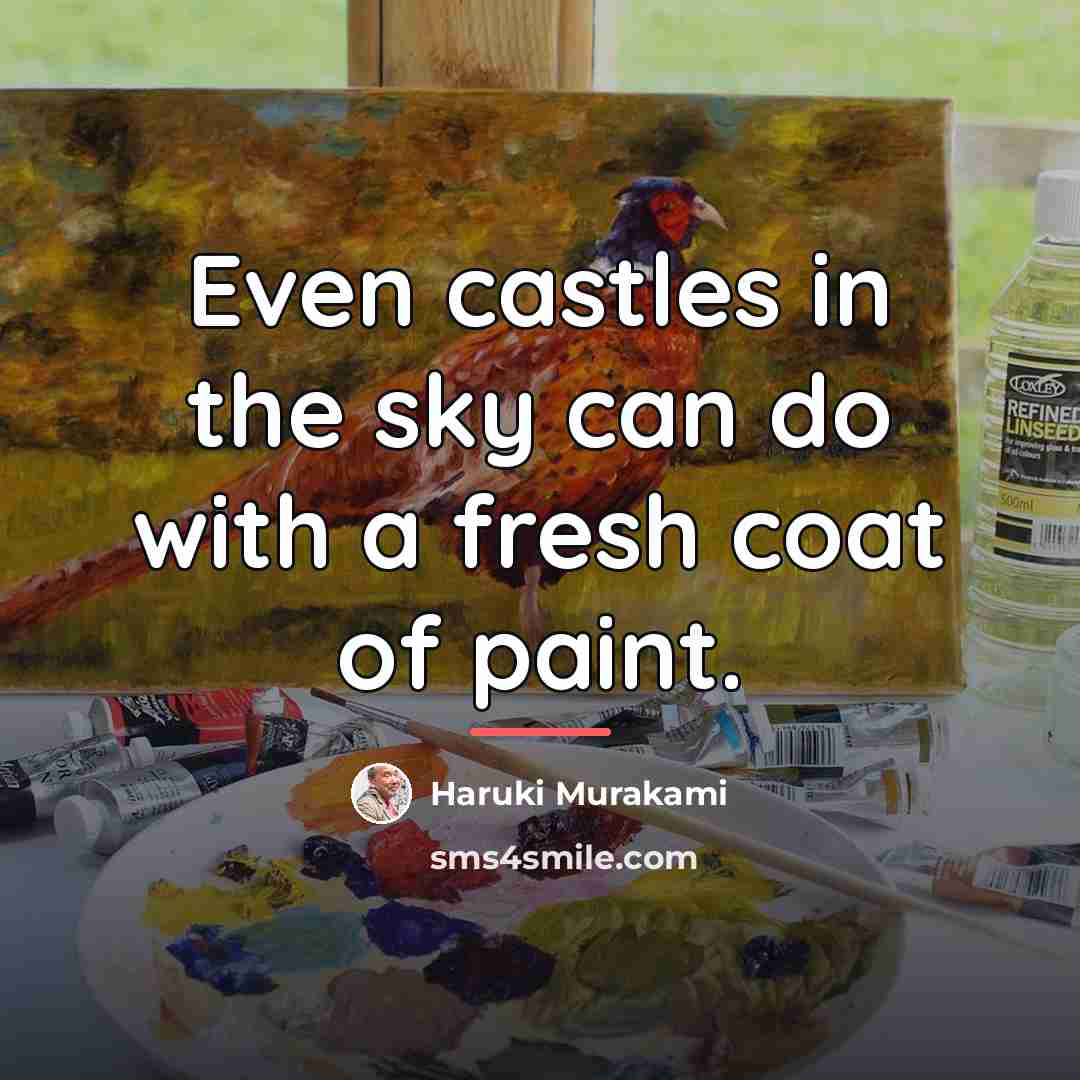 “Even castles in the sky can do with a fresh…” quote by Haruki Murakami