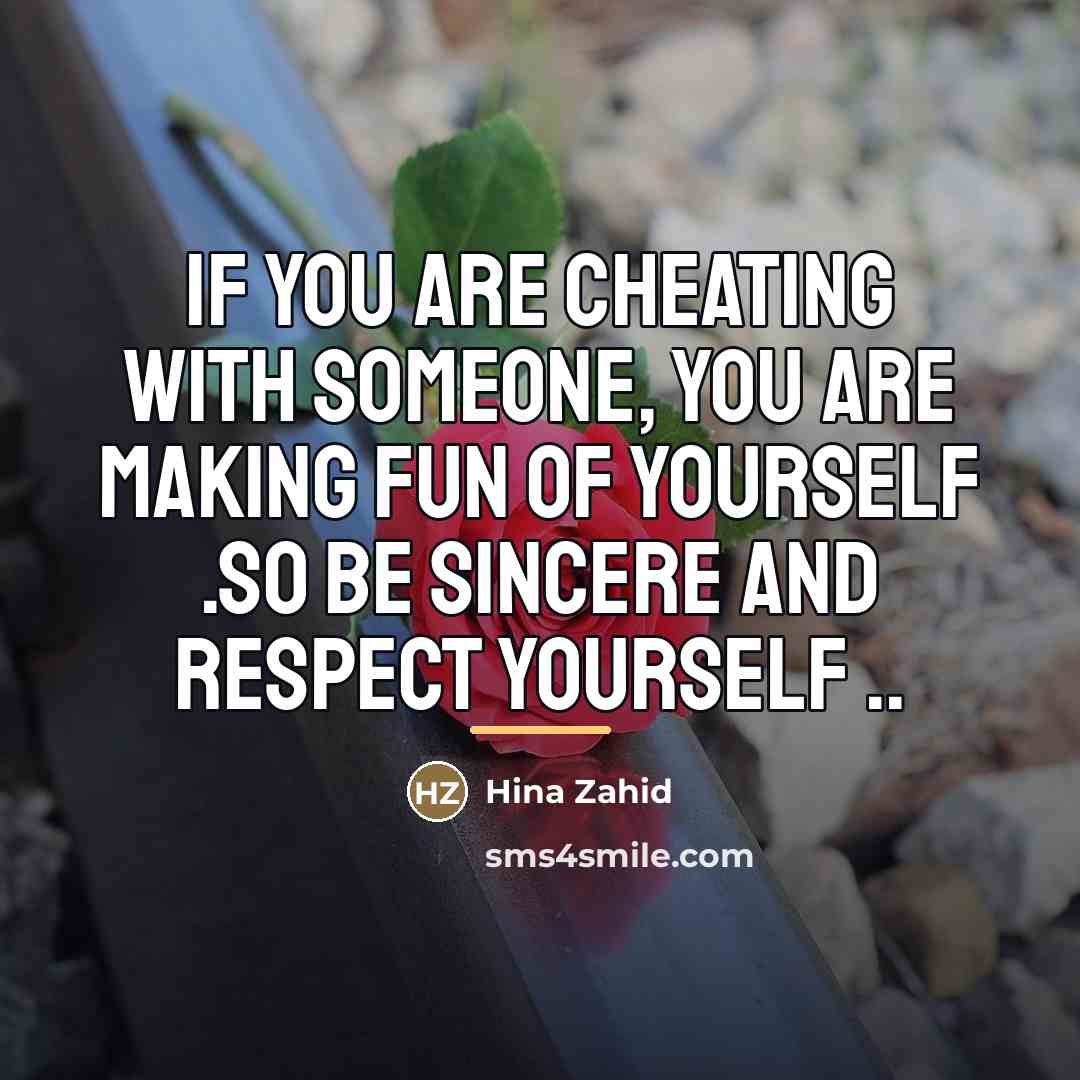 “If you are cheating with someone, you are making fun…” quote by Hina Zahid