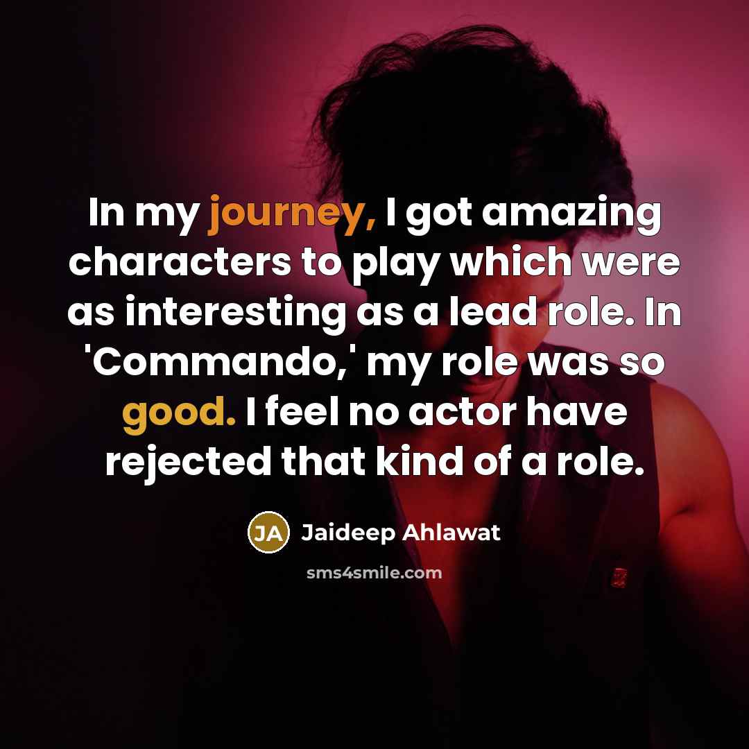 “In my journey, I got amazing characters to play which…” quote by Jaideep Ahlawat