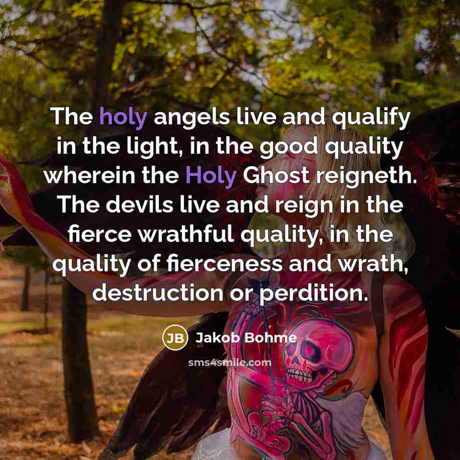 “The holy angels live and qualify in the light, in…” quote by Jakob Bohme