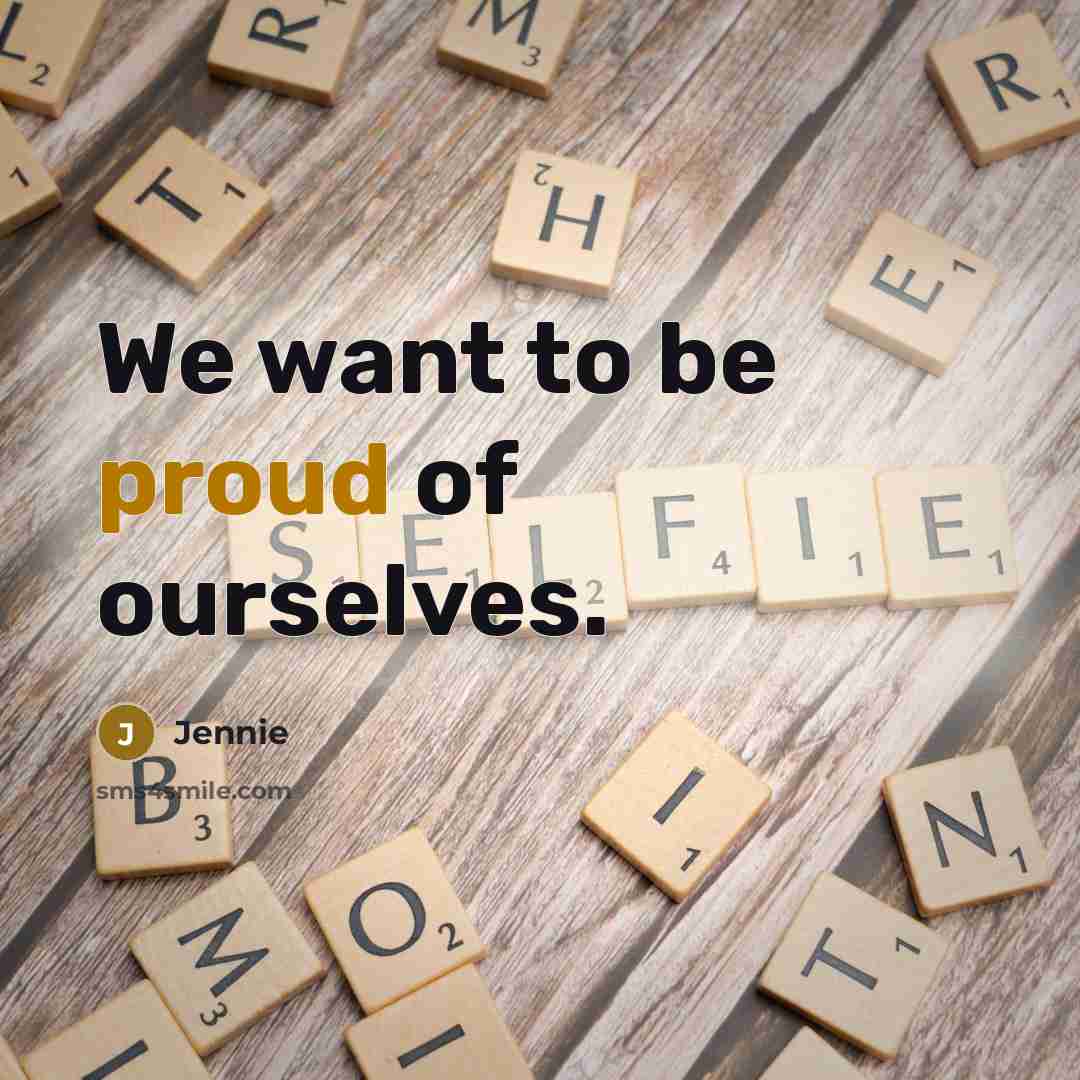 “We want to be proud of ourselves.…” quote by Jennie