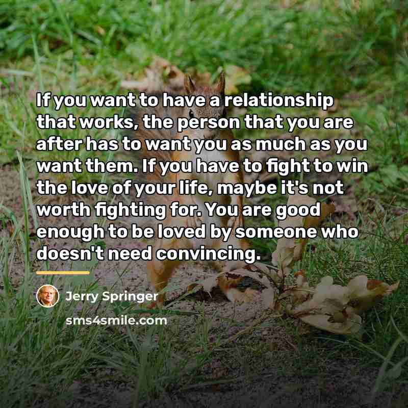 “If you want to have a relationship that works, the…” quote by Jerry Springer
