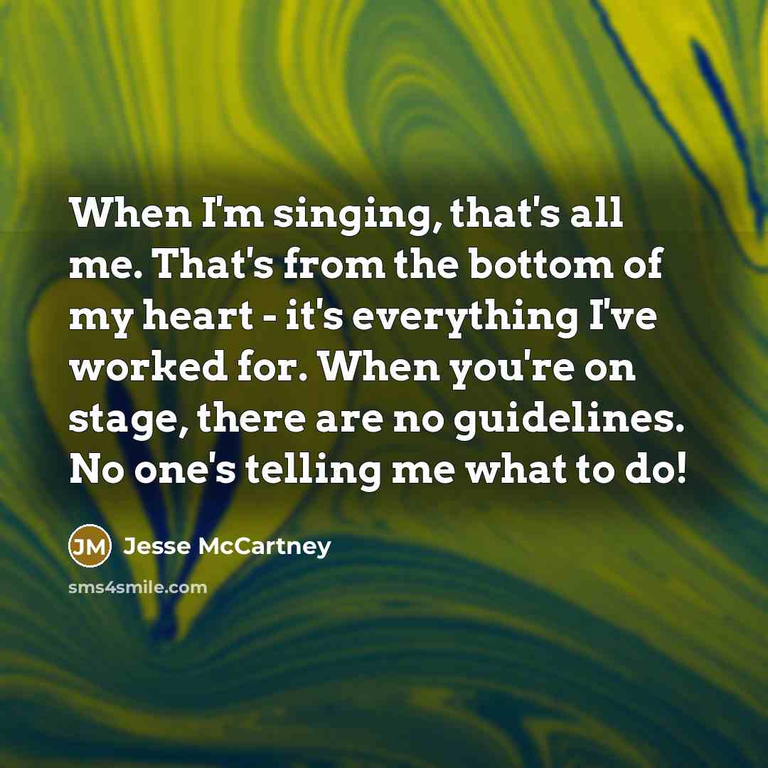 “When I'm singing, that's all me. That's from the bottom…” quote by Jesse McCartney