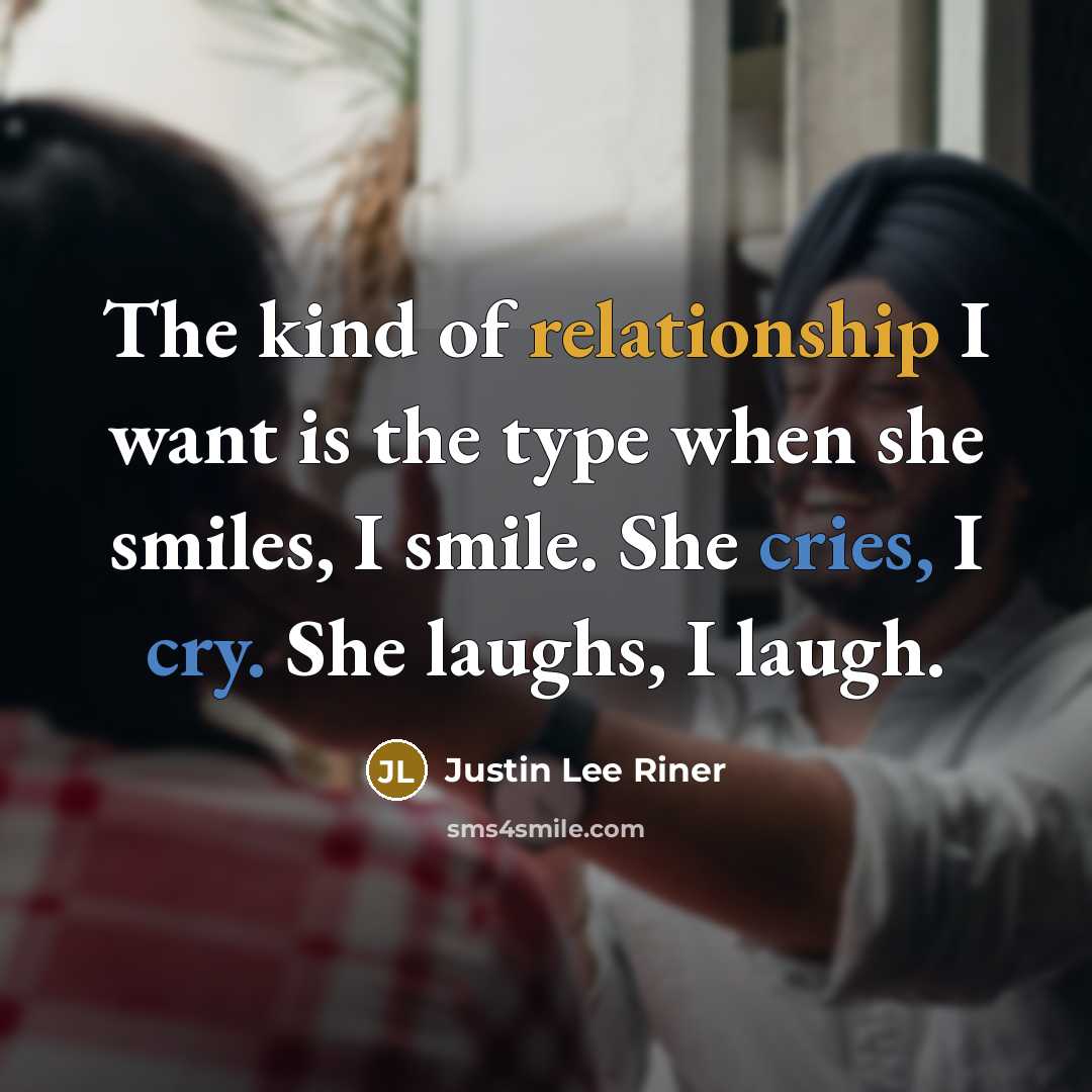 “The kind of relationship I want is the type when…” quote by Justin Lee Riner