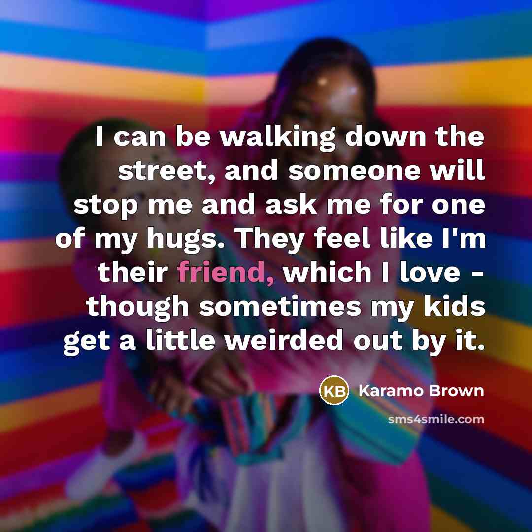 “I can be walking down the street, and someone will…” quote by Karamo Brown
