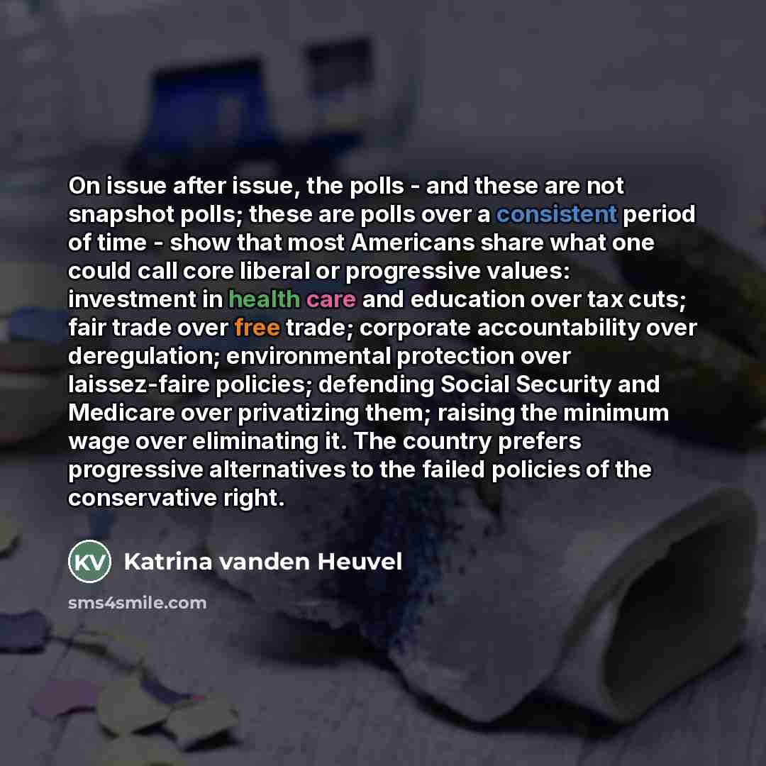“On issue after issue, the polls - and these are…” quote by Katrina vanden Heuvel