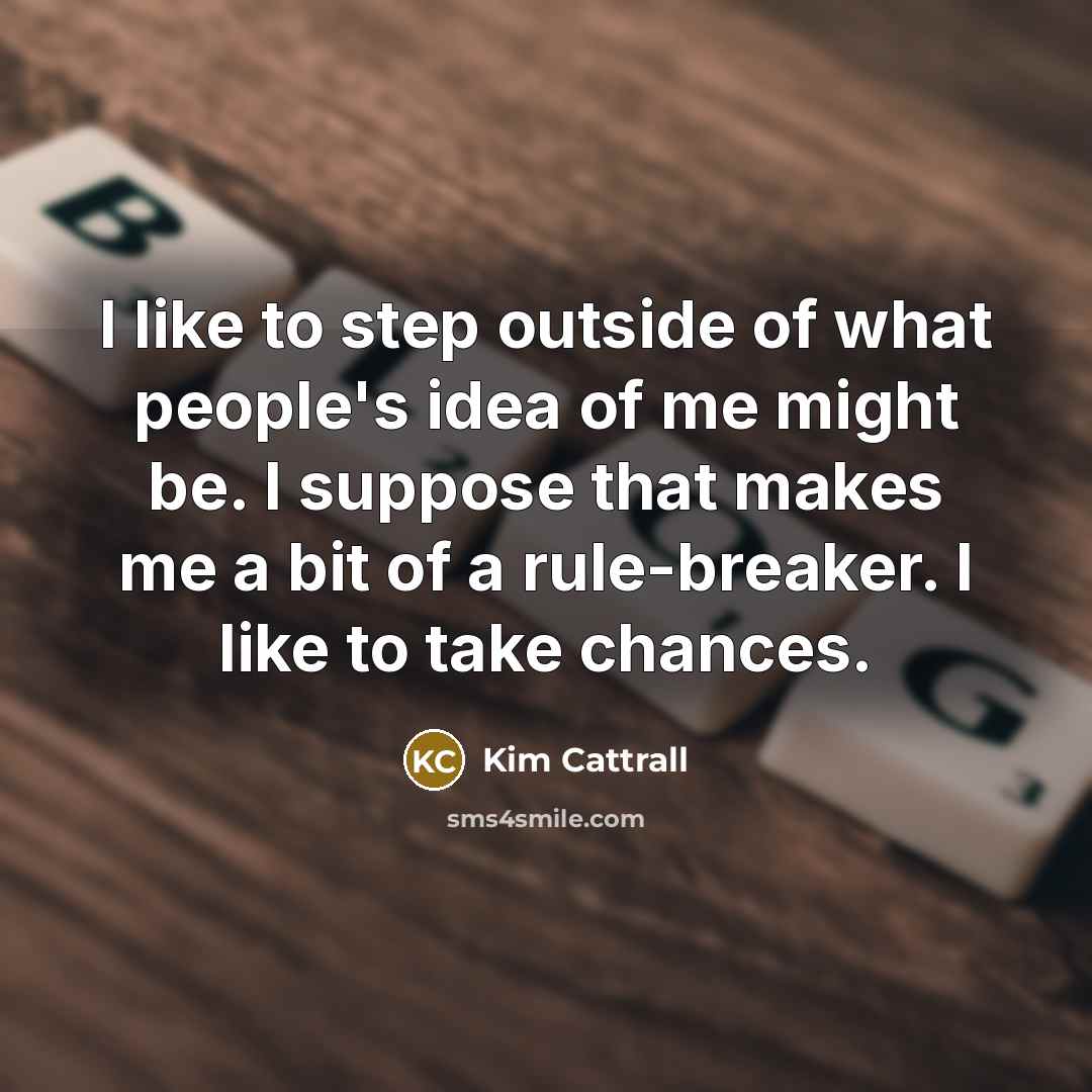 “I like to step outside of what people's idea of…” quote by Kim Cattrall