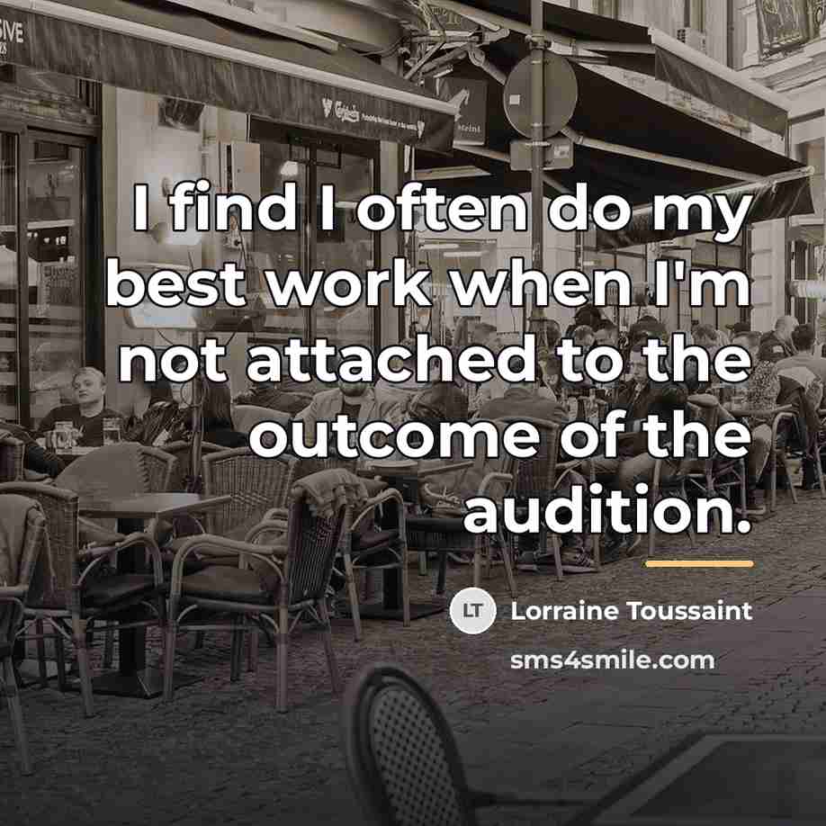 “I find I often do my best work when I'm…” quote by Lorraine Toussaint