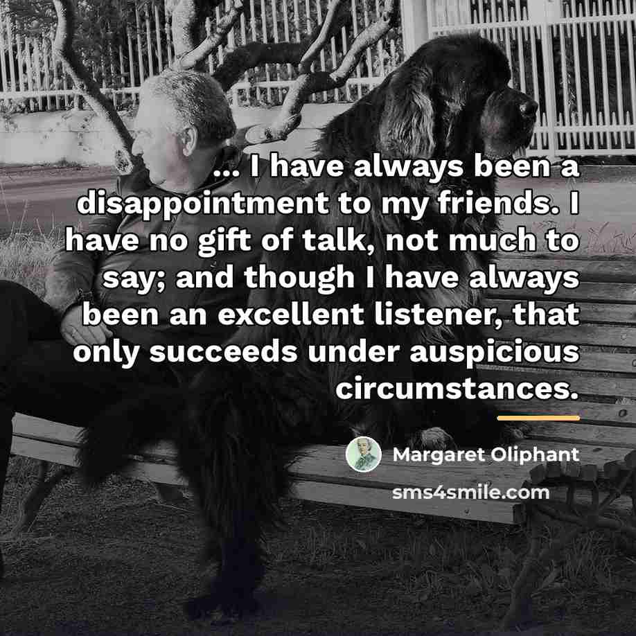 “... I have always been a disappointment to my friends.…” quote by Margaret Oliphant